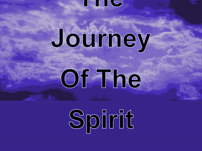 The Journey of the Spirit The Journey of the Spirit